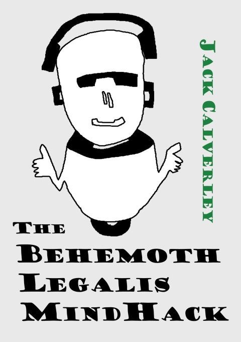 The Behemoth Legalis MindHack by Jack Calverley